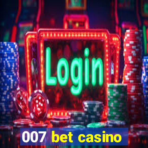 007 bet casino